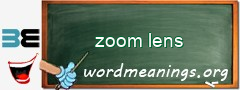 WordMeaning blackboard for zoom lens